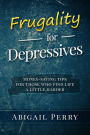 Frugality for Depressives: Money-saving tips for those who find life a little harder