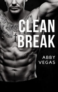 Title: Clean Break, Author: Abby Vegas