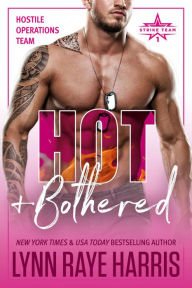 Title: HOT & Bothered: Hostile Operations Teamï¿½ - Strike Team 1, Author: Lynn Raye Harris