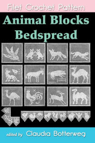 Title: Animal Blocks Bedspread Filet Crochet Pattern, Author: Claudia Botterweg