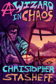 Title: A Wizard in Chaos, Author: Christopher Stasheff