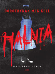 Title: Dorothynak meg kell halnia (Dorothy Must Die), Author: Danielle Paige