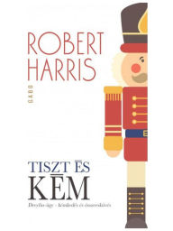 Title: Tiszt és kém (An Officer and a Spy), Author: Robert Harris