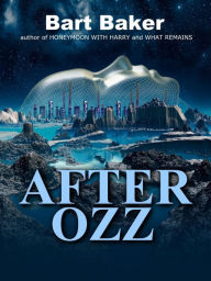 Title: AFTER OZZ, Author: Bart Baker