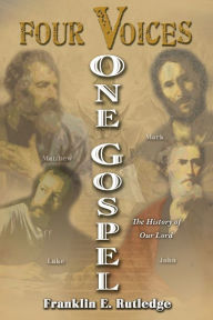 Title: FOUR VOICES, ONE GOSPEL, Author: FRANKLIN E RUTLEDGE