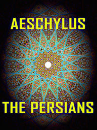 Title: Aeschylus The Persians, Author: Aeschylus