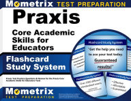 Title: Praxis Core Academic Skills for Educators Exam Flashcard Study System: Praxis Test Practice Questions & Review for the Praxis Core Academic Skills for Educators Tests, Author: Mometrix