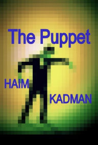 Title: The Puppet, Author: Haim kadman