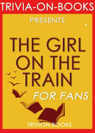 Title: Trivia-On-Books The Girl on the Train by Paula Hawkin, Author: Trivion Books