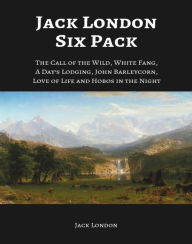 Title: Jack London Six Pack The Call of the Wild, White Fang and More, Author: Jack London