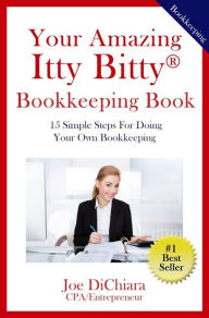 Title: Your Amazing Itty Bitty Bookkeeping Book, Author: Joe DiChiara
