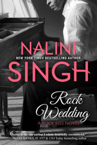 Title: Rock Wedding (Rock Kiss Series #4), Author: Nalini Singh