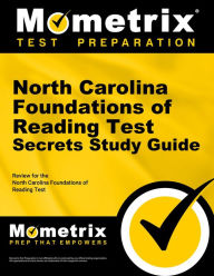 Title: North Carolina Foundations of Reading Test Secrets Study Guide: Review for the North Carolina Foundations of Reading Test, Author: Mometrix