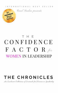 Title: The Confidence Factor for Women presents The Chronicles, Author: Carol Sankar