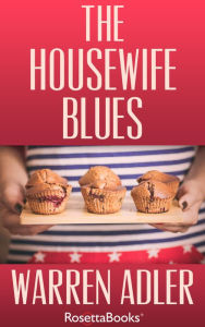 Title: The Housewife Blues, Author: Warren Adler