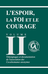 Title: L'Espoir, la Foi et le Courage, Author: Cocaine Anonymous