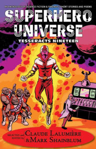 Title: Superhero Universe (Tesseracts Nineteen), Author: Claude Lalumiere