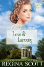 Love and Larceny: A Regency Romance Mystery