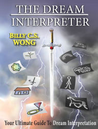 Title: THE DREAM INTERPRETER, Author: BILLY C.S. WONG