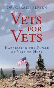 Title: Vets for Vets: Harnessing the Power of Vets to Heal, Author: Fanteria