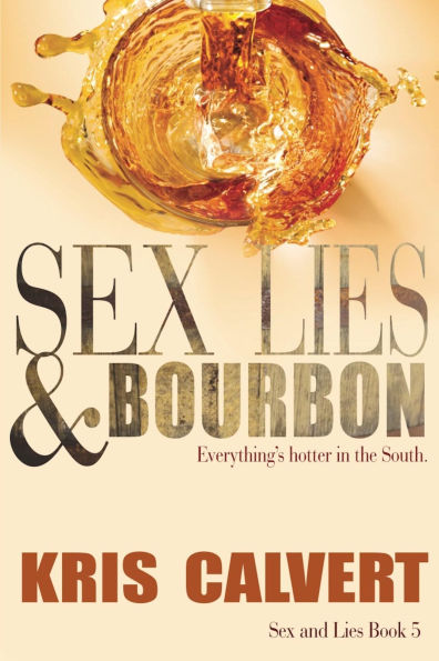 Sex, Lies & Bourbon (Sex and Lies Series #5)