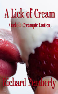 Title: A Lick of Cream, Author: Richard Pemberly