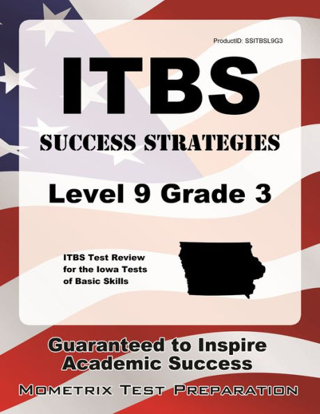 ITBS Success Strategies Level 9 Grade 3 Study Guide: ITBS Test Review for the Iowa Tests of Basic Skills