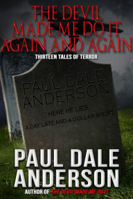 Title: The Devil Made Me Do It Again and Again, Author: Paul Dale Anderson