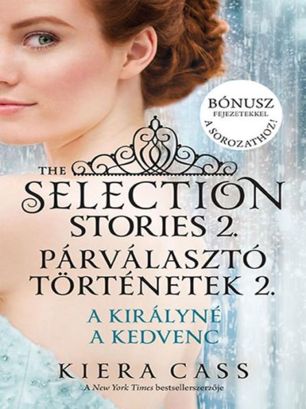 Párválasztó történetek 2: A királyné, A kedvenc (The Selection Stories: The Queen and The Favorite)