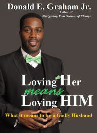 Title: Loving Her Means Loving HIM, Author: Donald Graham