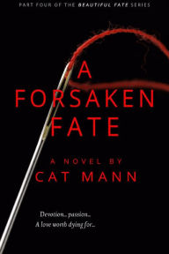 Title: A Forsaken Fate, Author: Cat Mann