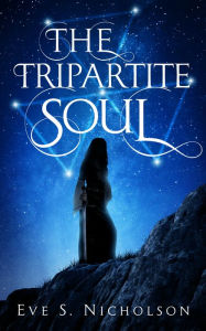 Title: The Tripartite Soul, Author: Eve S. Nicholson