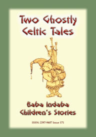 Title: TWO GHOSTLY CELTIC TALES from Ireland, Author: Anon E Mouse