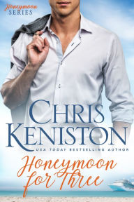 Title: Honeymoon For Three, Author: Chris Keniston