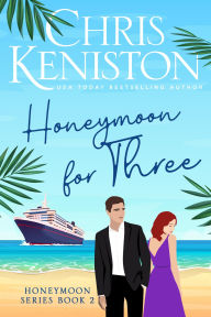 Title: Honeymoon For Three, Author: Chris Keniston