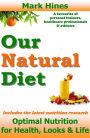 Our Natural Diet: Optimal Nutrition for Health, Looks and Life