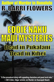 Title: Eddie Naku Maui Mysteries Bundle: Dead in Pukalani\Dead in Kihei, Author: R.Barri Flowers