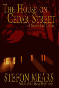 Title: The House on Cedar Street, Author: Stefon Mears
