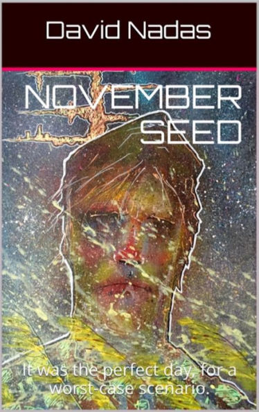 November Seed: It was the perfect day for a worst-case scenario