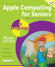 Title: Apple Computing for Seniors in easy steps, 2nd Edition, Author: Nick Vandome