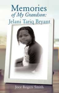 Title: Memories of My Grandson: Jelani Tariq Bryant, Author: Joce Rogers Smith