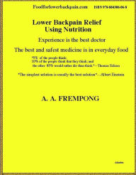 Title: Lower Back Pain Relief Using Nutrition, Author: A. A. Frempong