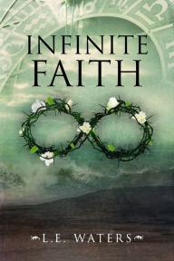 Title: Infinite Faith (Infinite Series #4), Author: L. E. Waters