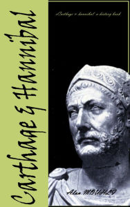 Title: Carthage & Hannibal: History & Hannibal tactics (carthage Before BC until these days) Punic war I and II, Author: Alan MOUHLI