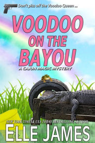 Title: Voodoo on the Bayou, Author: Elle James