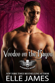 Title: Voodoo on the Bayou, Author: Elle James