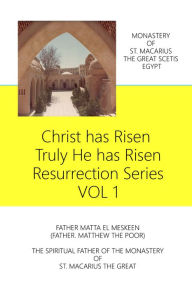 Title: Christ has Risen Truly He has Risen - Resurrection Series - VOL 1, Author: Fr. Matthew the Poor