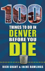 100 Things to Do in Denver Before You Die