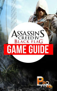 Title: Assassins Creed IV Black Flag Game Guide, Author: Mark J Awakuni-Swetland