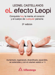 Title: El efecto Leopi - conquista hoy la mente, el corazon y el cuerpo de cualquier persona 2a ed., Author: Steven Rose